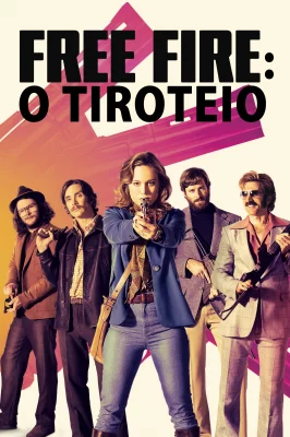Assistir Free Fire: O Tiroteio online em HD