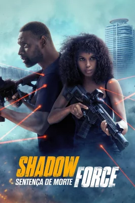 Assistir Shadow Force - Sentença de Morte online em HD