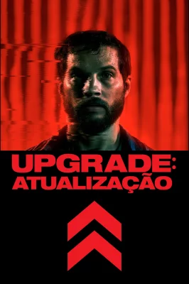 Upgrade: Atualização – assistir online em HD