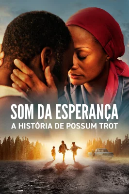 Som da Esperança - A História de Possum Trot – assistir online em HD