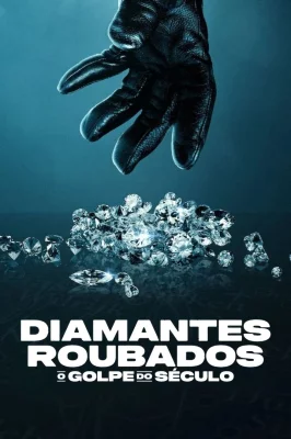 Diamantes Roubados: O Golpe do Século – assistir online em HD